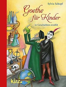 Goethe für Kinder: in Geschichten erzählt