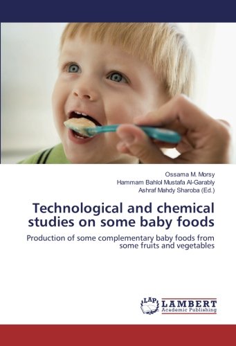 Technological and chemical studies on some baby foods: Production of some complementary baby foods from some fruits and vegetables
