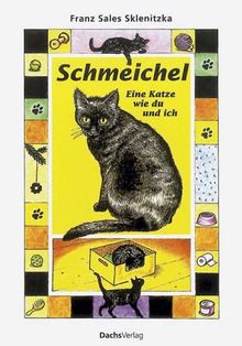 Schmeichel. Eine Katze wie du und ich. ( Ab 8 J.)