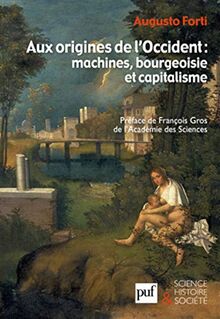 Aux origines de l'Occident : machines, bourgeoisie et capitalisme