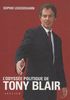 TONY BLAIR, L'odyssée politique