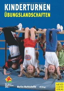 Kinderturnen Übungslandschaften. Der Einstieg ins Geräteturnen (Wo Sport Spaß macht): Der Einstieg ins Gerätturnen