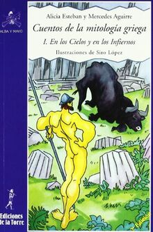 Cuentos mitología griega I : en los cielos y en los infiernos (Alba y mayo, narrativa, Band 15)