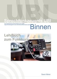 Sprechfunkzeugnis UBI Binnenfunk: Lehrbuch zum Sprechfunkzeugnis