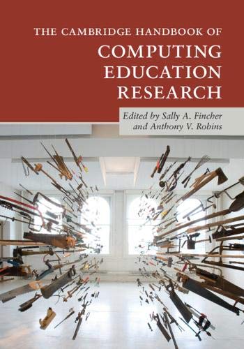 The Cambridge Handbook of Computing Education Research (Cambridge Handbooks in Psychology)
