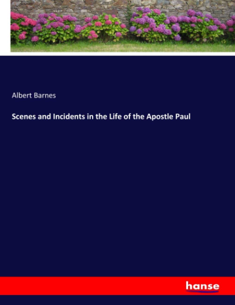 Scenes and Incidents in the Life of the Apostle Paul