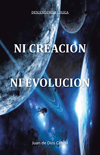 Ni Creacion ni Evolucion