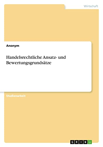 Handelsrechtliche Ansatz- und Bewertungsgrundsätze