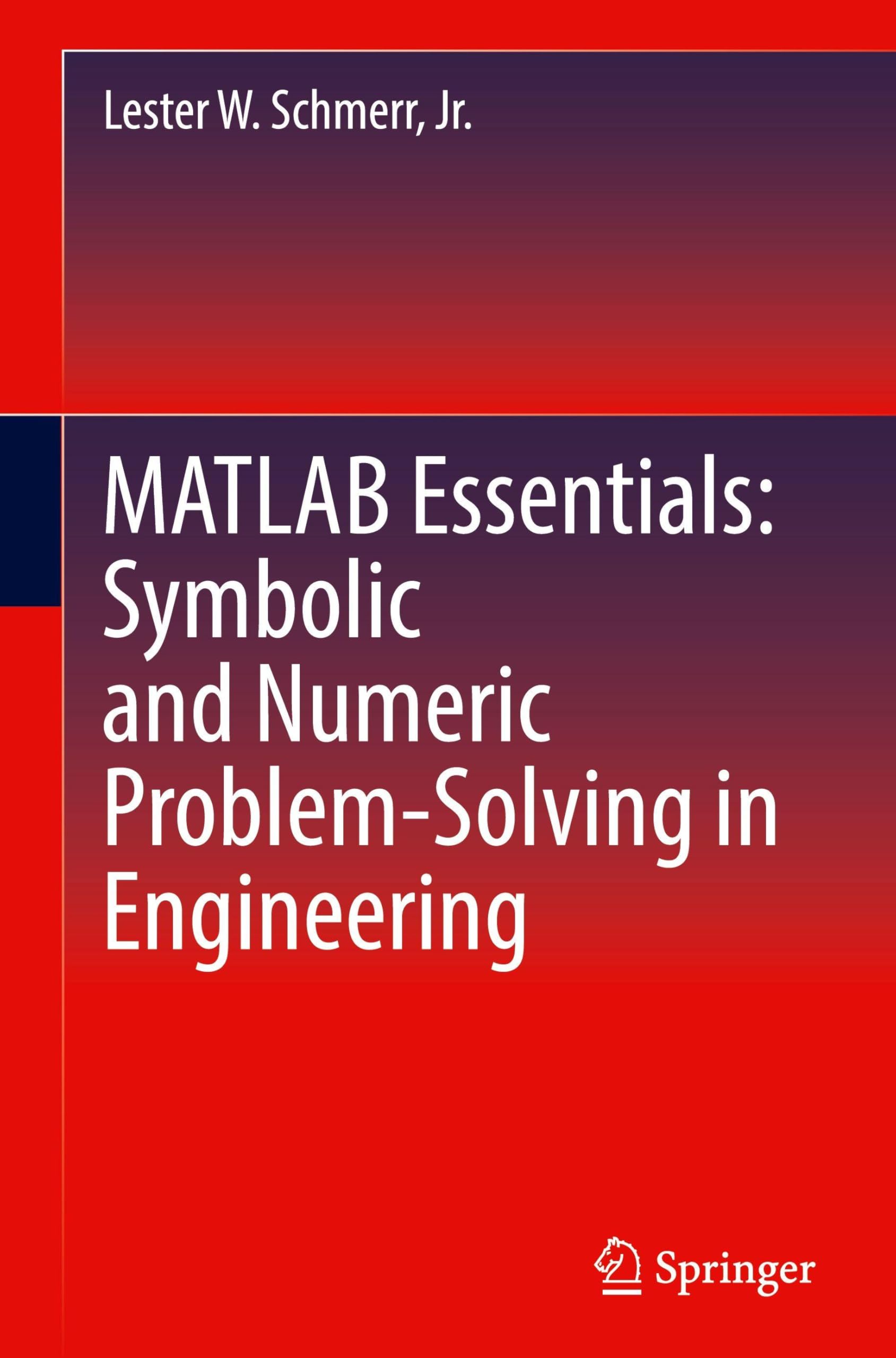 MATLAB Essentials: Symbolic and Numeric Problem-Solving in Engineering: DE