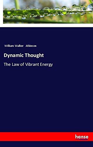 Dynamic Thought: The Law of Vibrant Energy