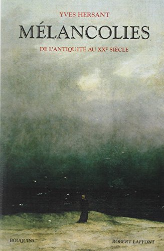 M&eacute;lancolies - De L'antiquit&eacute; Au Xxe Si&egrave;cle
