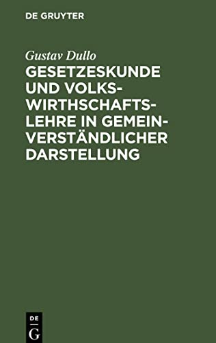Gesetzeskunde und Volkswirthschaftslehre in gemeinverständlicher Darstellung