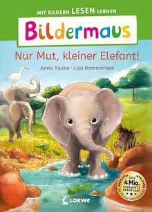 Bildermaus - Nur Mut, kleiner Elefant!: Mit Bildern lesen lernen - Ideal für die Vorschule und Leseanfänger ab 5 Jahren - Mit Leselernschrift ABeZeh