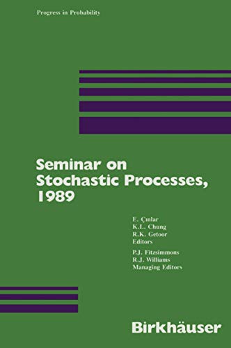 Seminar on Stochastic Processes, 1989 (Progress in Probability, 18, Band 18)