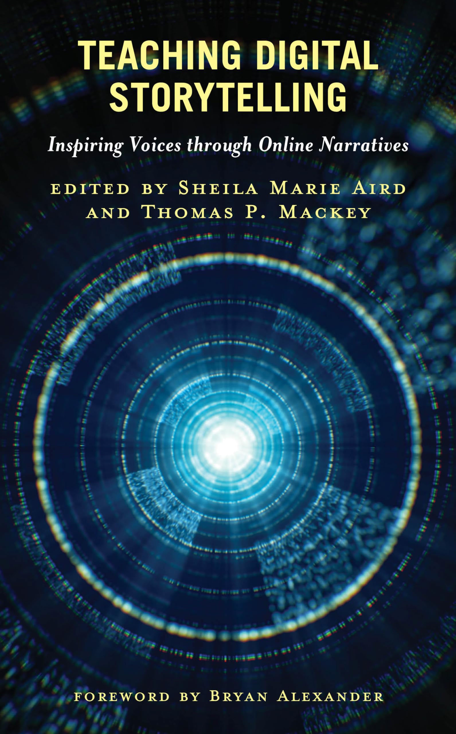 Teaching Digital Storytelling: Inspiring Voices through Online Narratives (Innovations in Information Literacy)