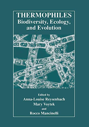 Thermophiles: Biodiversity, Ecology, and Evolution: Biodiversity, Ecology, And Evolution