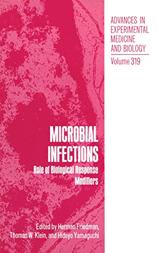 Microbial Infections: Role of Biological Response Modifiers (Advances in Experimental Medicine and Biology, 319, Band 319)