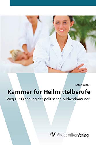 Kammer für Heilmittelberufe: Weg zur Erhöhung der politischen Mitbestimmung?