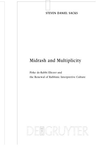 Midrash and Multiplicity: Pirke de-Rabbi Eliezer and the Renewal of Rabbinic Interpretive Culture (Studia Judaica, Band 48)