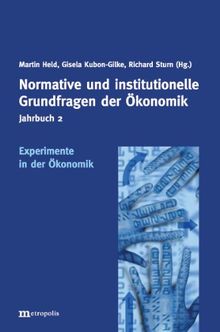 Jahrbuch Normative und institutionelle Grundfragen der Ökonomik / Experimente in der Ökonomik