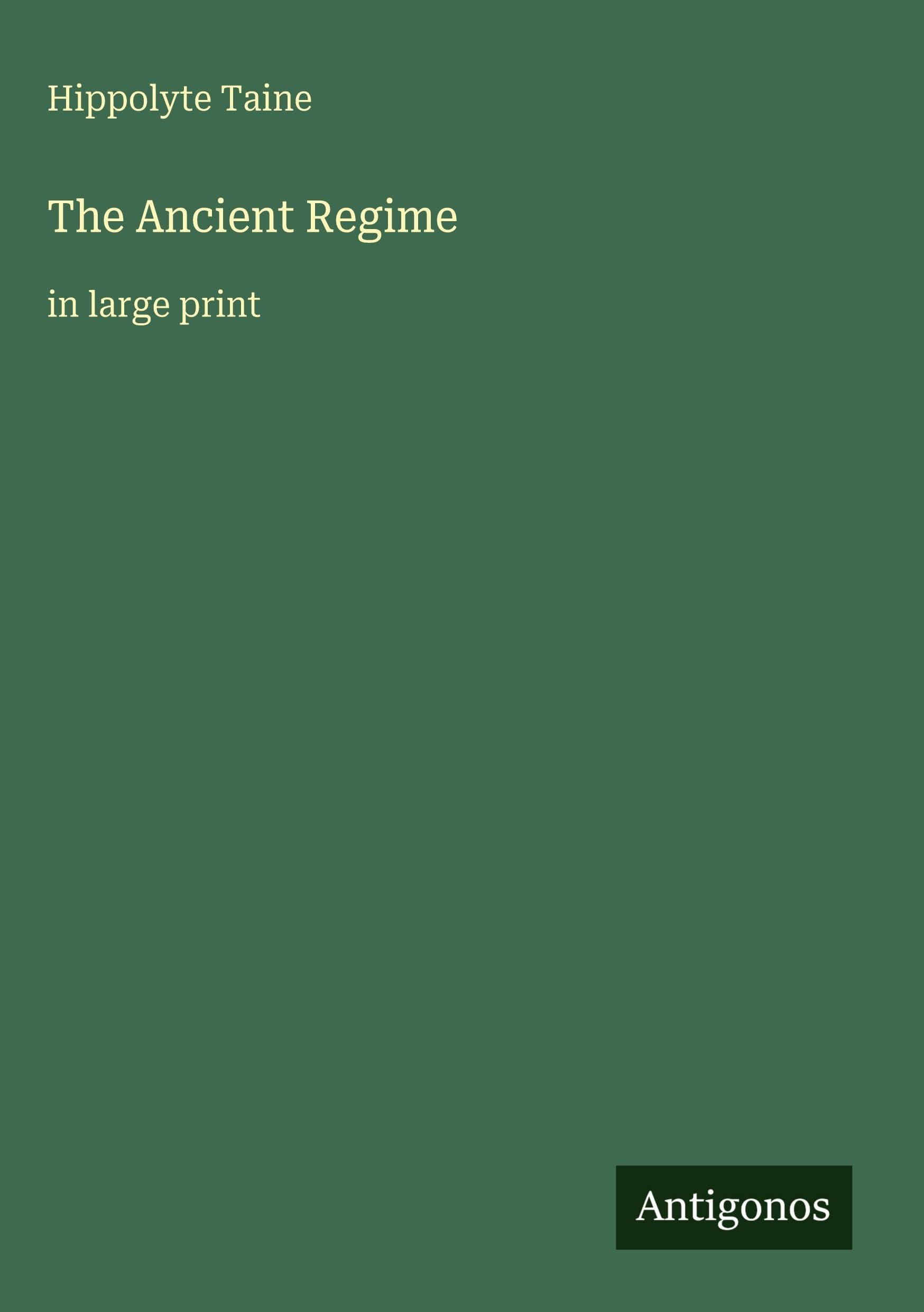 The Ancient Regime: in large print