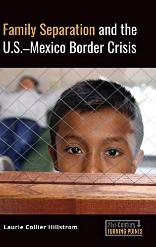 Family Separation and the U.S.-Mexico Border Crisis (21st-Century Turning Points)