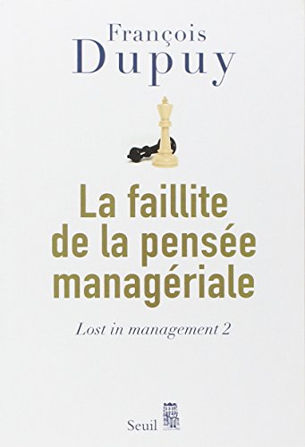 Lost In Management : Tome 2, La Faillite De La Pensée Managériale