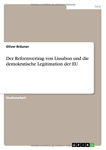 Der Reformvertrag von Lissabon und die demokratische Legitimation der EU