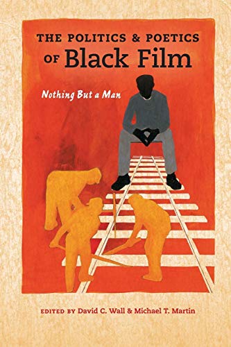 The Politics and Poetics of Black Film (Studies in the Cinema of the Black Diaspora)