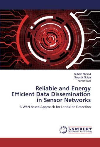Reliable and Energy Efficient Data Dissemination in Sensor Networks: A WSN based Approach for Landslide Detection