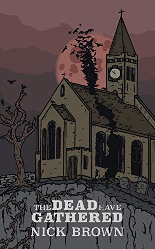 Nick Brown The Dead Have Gathered (Ancient Gramarye)