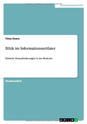 Ethik im Informationszeitlater: Ethische Herausforderungen in der Moderne