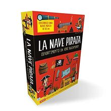 La Nave Pirata. Ediz. a Colori. Con Gioco