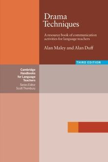Drama Techniques: A Resource Book of Commuinication Activities for Language Teachers: A Resource Book of Communication Activities for Language Teachers (Cambridge Handbooks for Language Teachers)