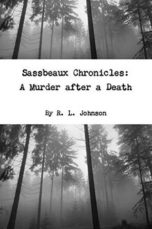 Sassbeaux Chronicles: A Murder after a Death