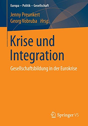 Krise und Integration (Europa - Politik - Gesellschaft)