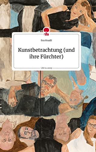 Kunstbetrachtung (und ihre Fürchter). Life is a Story - story.one