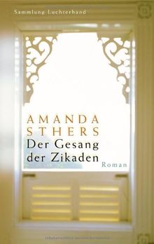 Der Gesang der Zikaden: Roman