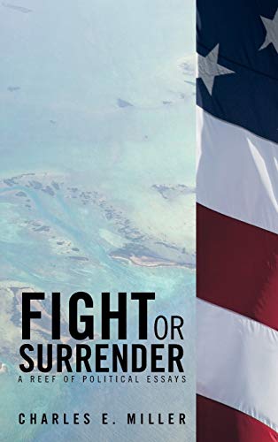 Fight or Surrender: A Reef of Political Essays
