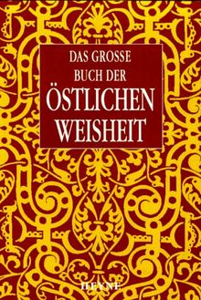 Das grosse Buch der Östlichen Weisheiten.