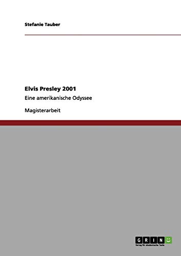 Elvis Presley 2001: Eine amerikanische Odyssee