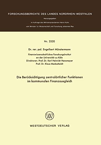 Die Berücksichtigung zentralörtlicher Funktionen im kommunalen Finanzausgleich (Forschungsberichte des Landes Nordrhein-Westfalen, 2520, Band 2520)
