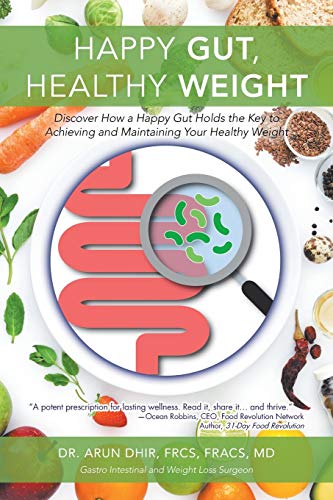 Happy Gut, Healthy Weight: Discover How a Happy Gut Holds the Key to Achieving and Maintaining Your Healthy Weight