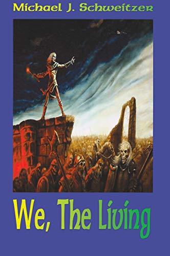 We, the Living (We, the Living: The Unending War Trilogy)