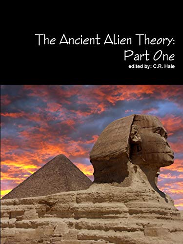 The Ancient Alien Theory: Part One