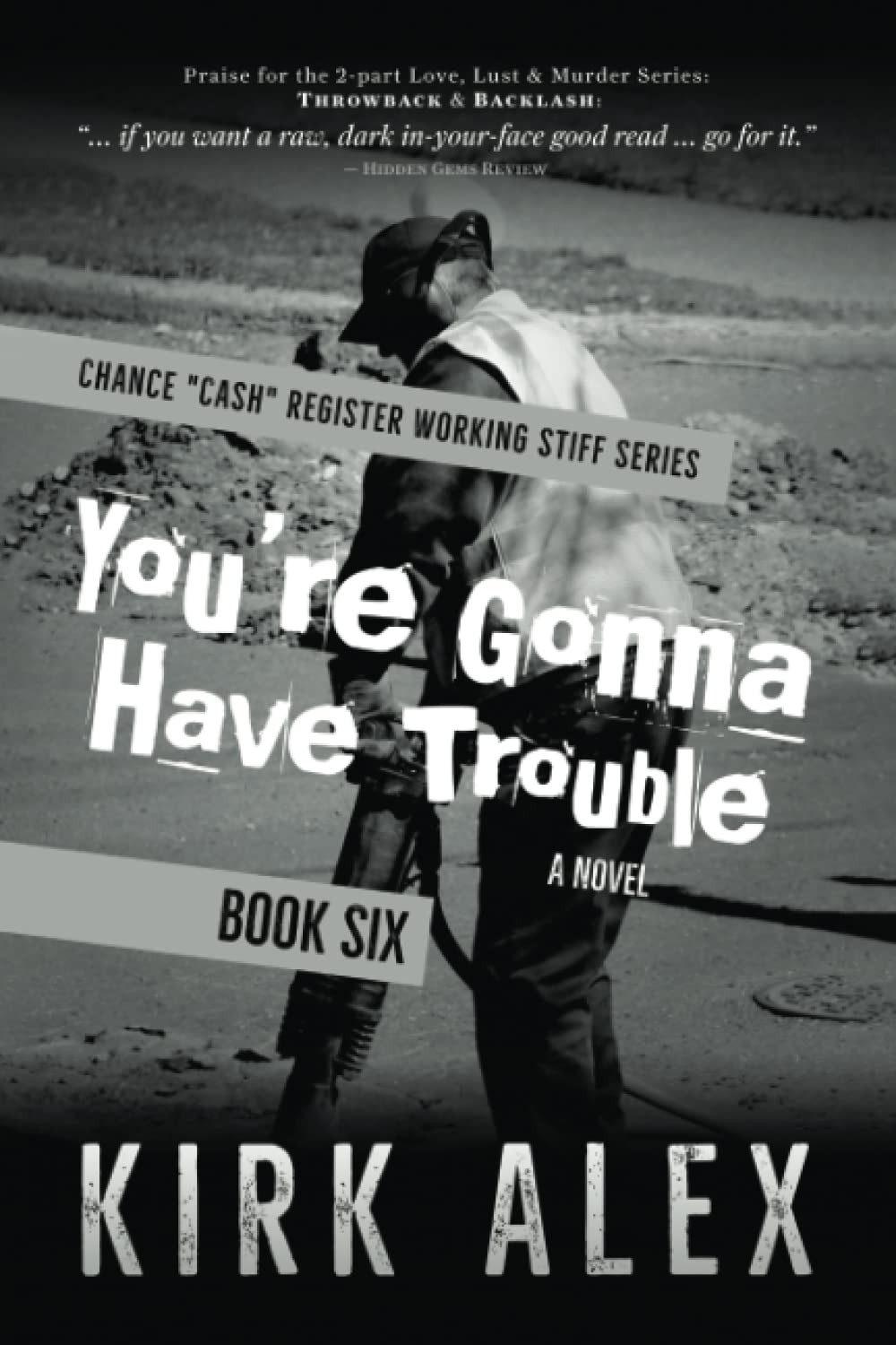 You're Gonna Have Trouble (Chance Cash Register Working Stiff Series, Band 6)