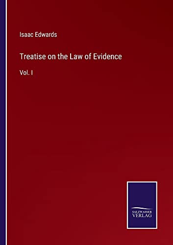 Treatise on the Law of Evidence: Vol. I