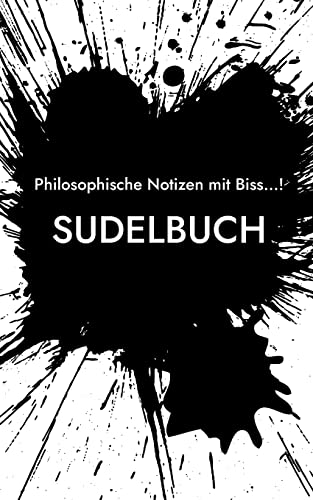 Sudelbuch: Philosophische Notizen mit Biss!