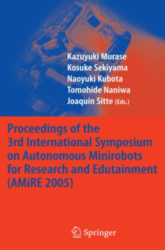 Proceedings of the 3rd International Symposium on Autonomous Minirobots for Research and Edutainment (AMiRE 2005)