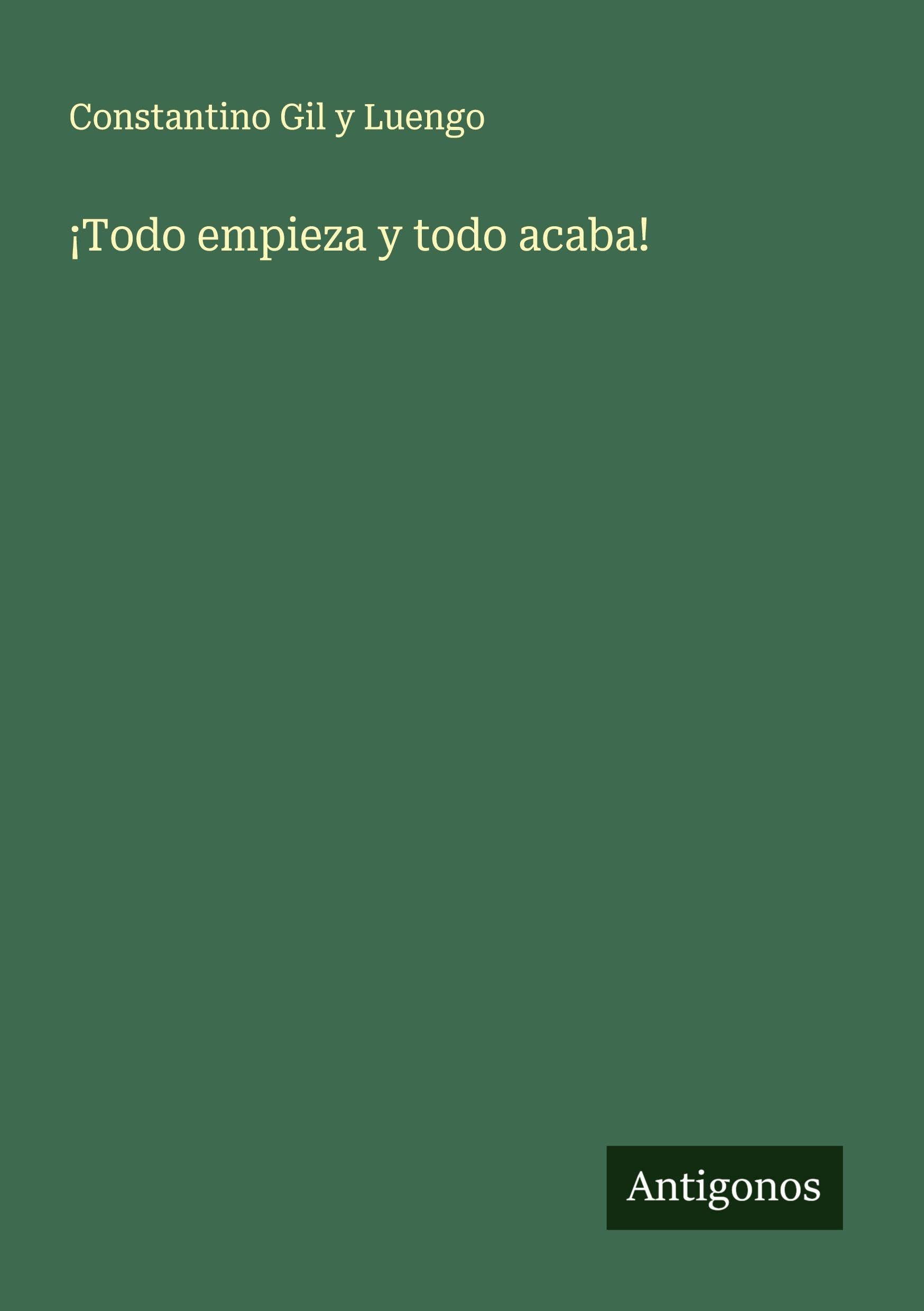 ¡Todo empieza y todo acaba!